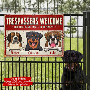 Trespassers Welcome - Funny Personalized Dog Metal Sign.