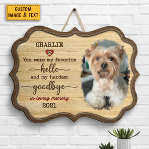 You Were My Favorite Hello And My Hardest Goodbye - Upload Image, Personalized Shaped Wood Sign.