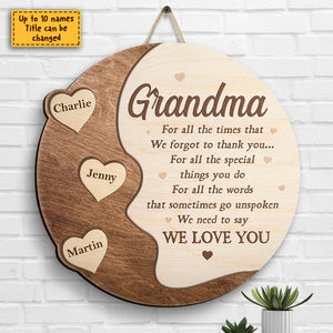 We Need To Say We Love You - Gift For Mom, Grandma - Personalized Shaped Wood Sign.