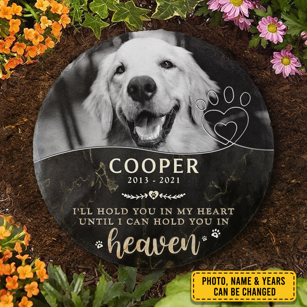 I'll Hold You In My Heart - Personalized Memorial Stone, Pet Grave Marker - Upload Image, Memorial Gift, Sympathy Gift