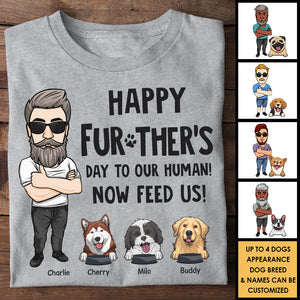 Happy Further's Day, Now Feed Me - Personalized Unisex T-shirt, Hoodie - Gift For Dad, Gift For Father's Day