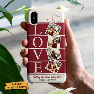 All Of Me Loves All Of You - Upload Image, Gift For Couples, Husband Wife - Personalized Phone Case