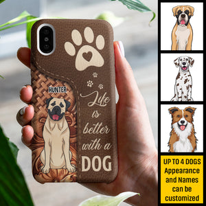 Life Is Better With Dogs - Gift For Dog Mom, Personalized Phone Case