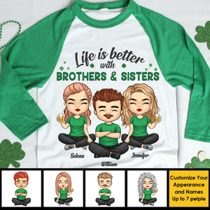 Life Is Better With Brothers & Sisters - Personalized St. Patrick's Day Unisex Raglan Shirt.