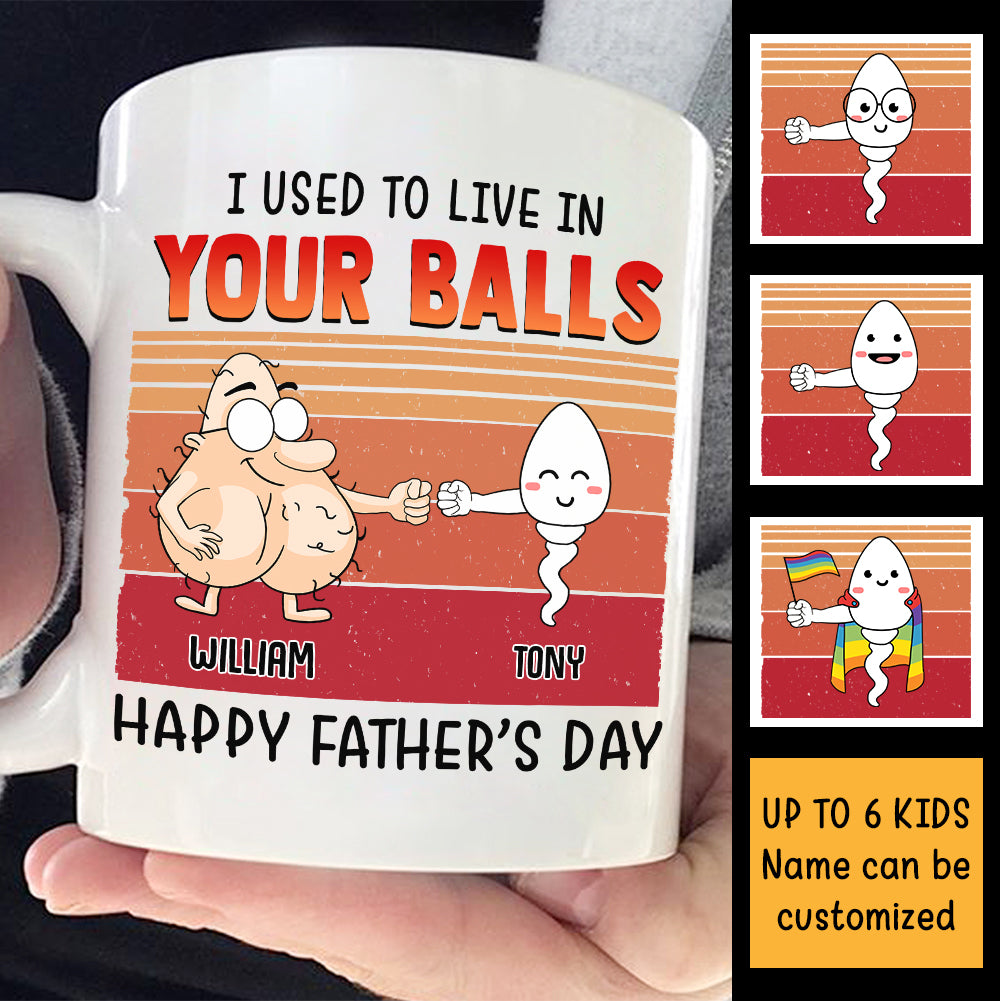 We Used To Live In Your Balls - Gift For Father's Day, Personalized Mu ...
