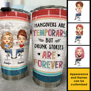 Drunk Stories Are Forever - Personalized Tumbler - Gift For Bestie