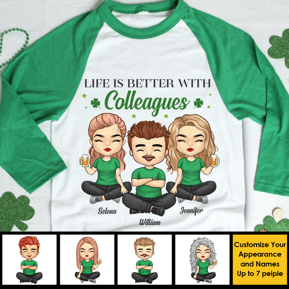 Life Is Better With Colleagues - Personalized St. Patrick's Day Unisex Raglan Shirt.