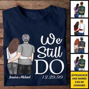 We Still Do - Gift For Couples, Personalized T-shirt, Hoodie.