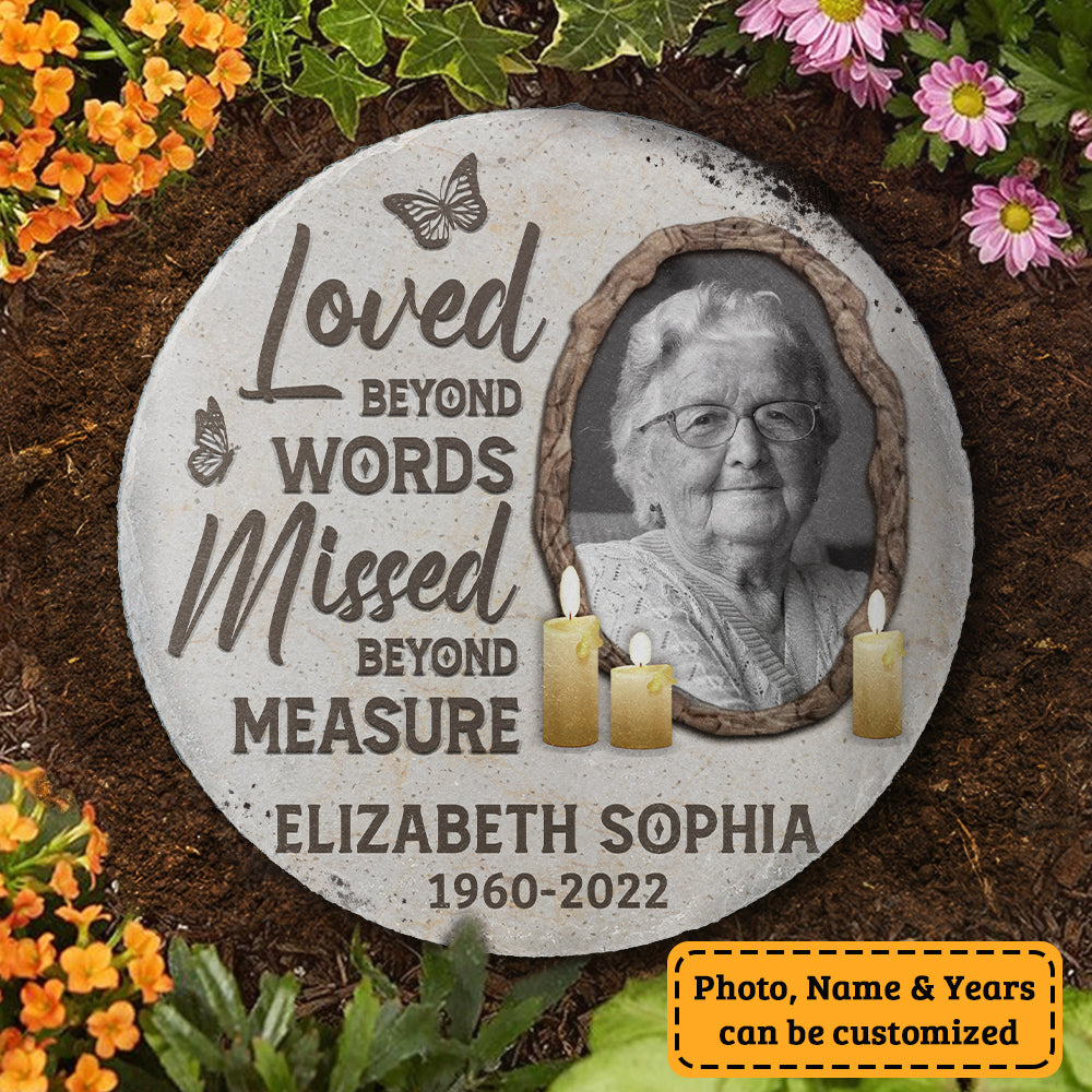Loved Beyond Words And Missed Beyond Measure - Personalized Memorial Stone, Human Grave Marker - Upload Image, Memorial Gift, Sympathy Gift