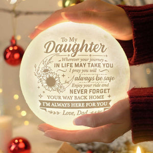 Wherever Your Journey In Life May Take You - Moon Lamp - To My Daughter, Gift For Daughter, Daughter Gift From Dad, Birthday Gift For Daughter, Christmas Gift