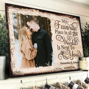 Next To You Is One Of My Favorite Places To Be - Upload Image, Gift For Couples, Husband Wife - Personalized Horizontal Poster.