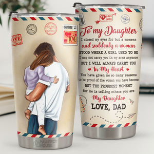 You Have Given Me So Many Reasons To Be Proud Of The Woman You Have Become - Tumbler - To My Daughter, Gift For Daughter, Daughter Gift From Dad, Birthday Gift For Daughter