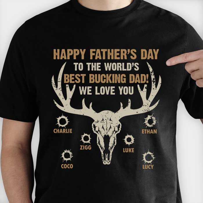 To The World's Best Bucking Dad - Gift For Dad - Personalized Unisex T-Shirt.