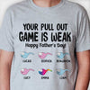 Your Pull Out Game Is Weak - Gift For Dads - Personalized Unisex T-Shirt