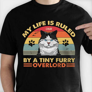 My Life Is Ruled By A Tiny Furry Overlord - Funny Personalized Cat T-shirt.