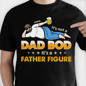 It's Not A Dad Bod - It's A Father Figure - Personalized Unisex T-Shirt.