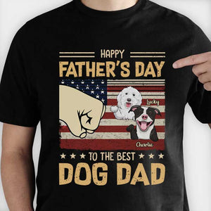 Happy Father's Day To The Best Dog Dad - Gift for Dad, Personalized Unisex T-Shirt.