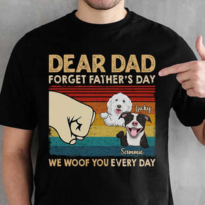 We Woof You Every Day - Gift for Dad, Personalized Unisex T-Shirt.