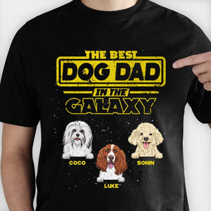 The Best Dog Dad In The Galaxy - Gift for Dads - Personalized Unisex T-Shirt.