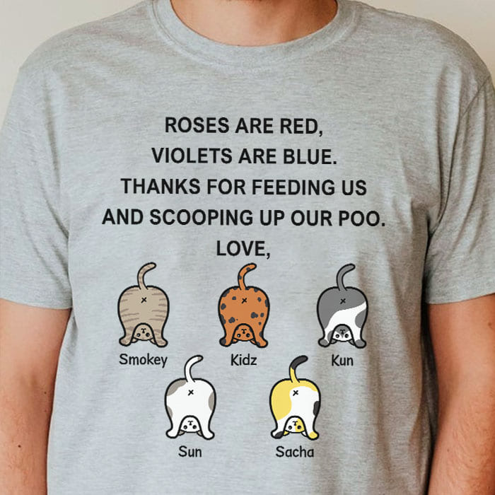 Thanks For Feeding Us Funny Cat Butt - Gift for Dad, Personalized Unisex T-Shirt.