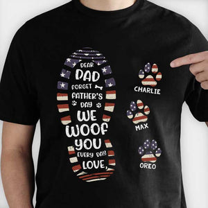 Forget Father's Day We Woof You Every Day Paw Prints - Gift for Dad and Pet Lovers, Personalized Unisex T-Shirt.