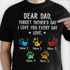 Forget Father's Day We Love You Every Day - Gift For Dad, Personalized Unisex T-Shirt