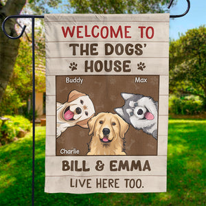 Welcome To The Dogs' House, We Lives Here Too - Dog Personalized Custom Flag - Gift For Pet Owners, Pet Lovers