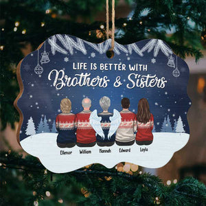 Life Is Better With Our Brothers & Sisters - Personalized Custom Benelux Shaped Wood/Aluminum Christmas Ornament - Gift For Siblings, Christmas New Arrival Gift