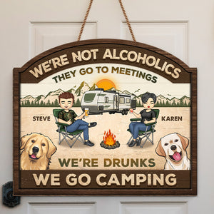 We're Not Alcoholics - Camping Personalized Custom Shaped Home Decor Wood Sign - House Warming Gift For Couple, Camping Lovers, Pet Lovers, Pet Owners