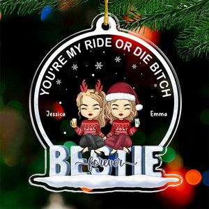 You're My Ride Or Die - Bestie Personalized Custom Ornament - Acrylic Custom Shaped - Christmas Gift For Best Friends, BFF, Sisters