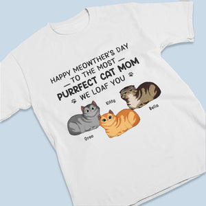 Happy Mother’s Day To Cat Mom - Cat Personalized Custom Unisex T-shirt, Hoodie, Sweatshirt - Mother's Day, Birthday Gift For Pet Owners, Pet Lovers