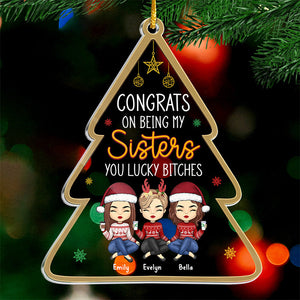 Congrats On Being My Bestie You Lucky - Bestie Personalized Custom Ornament - Acrylic Christmas Tree Shaped - Christmas Gift For Best Friends, BFF, Sisters