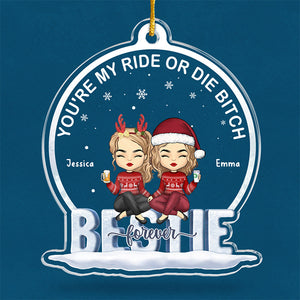 You're My Ride Or Die - Bestie Personalized Custom Ornament - Acrylic Custom Shaped - Christmas Gift For Best Friends, BFF, Sisters