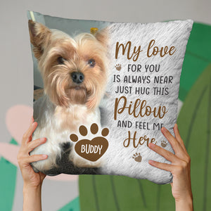 Custom Photo Just Hug This Pillow And Feel Me Here - Memorial Personalized Custom Pillow - Sympathy Gift, Gift For Pet Owners, Pet Lovers