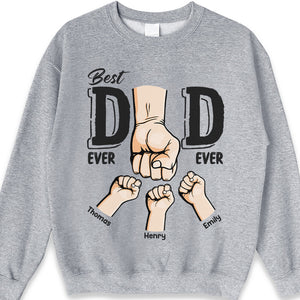 Best Dad Ever Ever - Family Personalized Custom Unisex T-shirt, Hoodie, Sweatshirt - Father's Day, Birthday Gift For Dad
