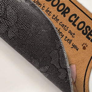 Keep The Door Closed - Cat Personalized Custom Decorative Mat - Gift For Pet Owners, Pet Lovers