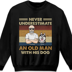 Never Underestimate An Old Man With His Dogs - Dog Personalized Custom Unisex T-shirt, Hoodie, Sweatshirt - Gift For Pet Owners, Pet Lovers