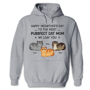 Happy Mother’s Day To Cat Mom - Cat Personalized Custom Unisex T-shirt, Hoodie, Sweatshirt - Mother's Day, Birthday Gift For Pet Owners, Pet Lovers
