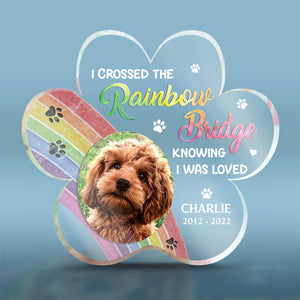 Custom Photo I Crossed The RainBow Bridge - Memorial Personalized Custom Paw Shaped Acrylic Plaque - Sympathy Gift, Gift For Pet Owners, Pet Lovers