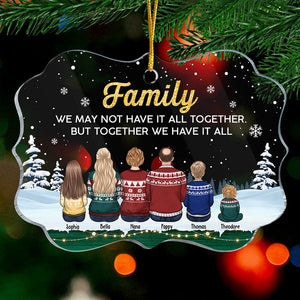 We Have It All - Family Personalized Custom Ornament - Acrylic Benelux Shaped - Christmas Gift For Family Members