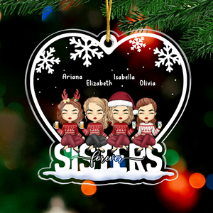 Sisters Are Forever Friends - Bestie Personalized Custom Ornament - Acrylic Snow Globe Shaped - Christmas Gift For Best Friends, BFF, Sisters