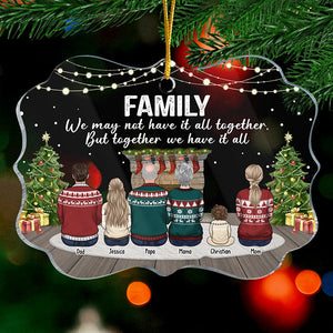 Together We Have It All - Family Personalized Custom Ornament - Acrylic Benelux Shaped - Christmas Gift For Family Members