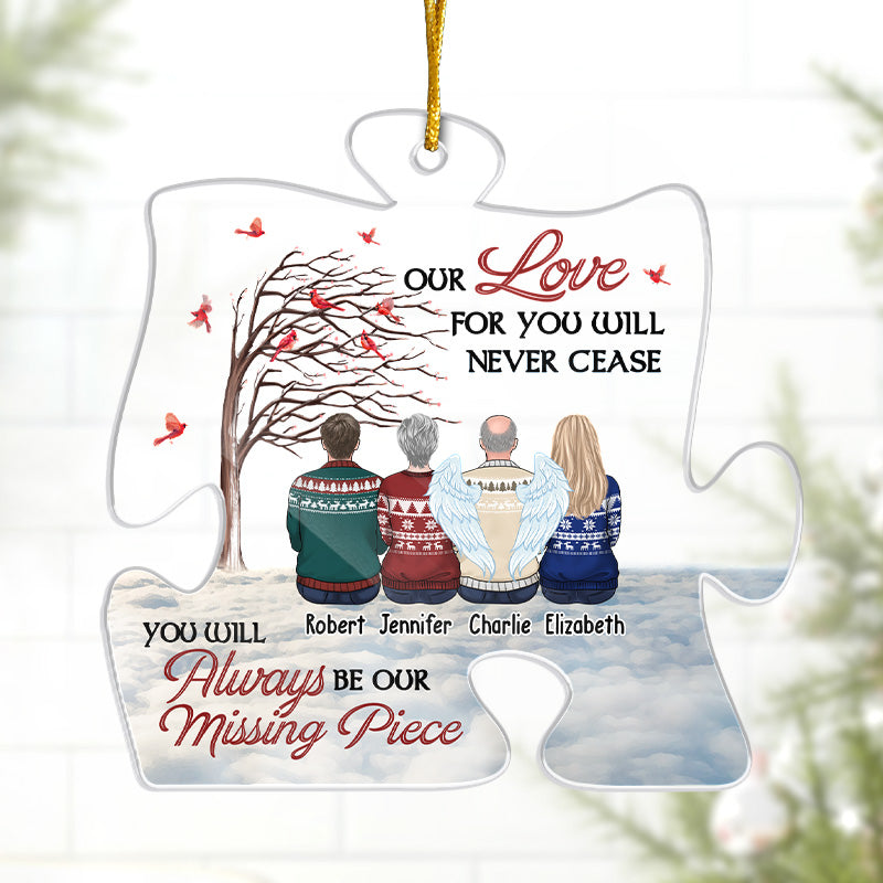Our Love For You Will Never Cease - Memorial Personalized Custom Ornament - Acrylic Puzzle Shaped - Christmas Gift, Sympathy Gift For Family Members