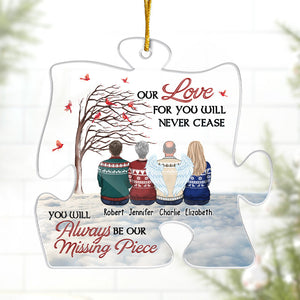 Our Love For You Will Never Cease - Memorial Personalized Custom Ornament - Acrylic Puzzle Shaped - Christmas Gift, Sympathy Gift For Family Members