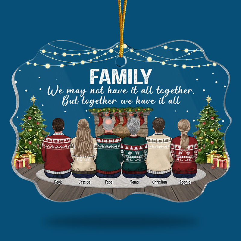 Together We Have It All - Family Personalized Custom Ornament - Acrylic Benelux Shaped - Christmas Gift For Family Members