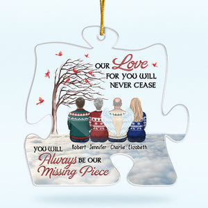 Our Love For You Will Never Cease - Memorial Personalized Custom Ornament - Acrylic Puzzle Shaped - Christmas Gift, Sympathy Gift For Family Members