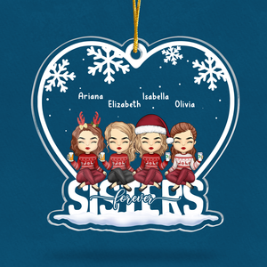 Sisters Are Forever Friends - Bestie Personalized Custom Ornament - Acrylic Snow Globe Shaped - Christmas Gift For Best Friends, BFF, Sisters