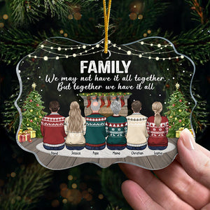 Together We Have It All - Family Personalized Custom Ornament - Acrylic Benelux Shaped - Christmas Gift For Family Members