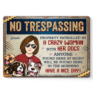 Property Patrolled By A Crazy Woman With Her Dog - Dog Personalized Custom Home Decor Metal Sign - House Warming Gift For Pet Owners, Pet Lovers