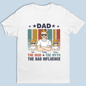 I'm The Bad Influence - Family Personalized Custom Unisex T-shirt, Hoodie, Sweatshirt - Father's Day, Birthday Gift For Dad